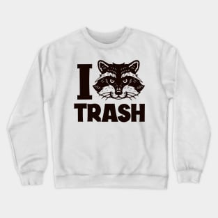 I Love Trash Raccoon Crewneck Sweatshirt